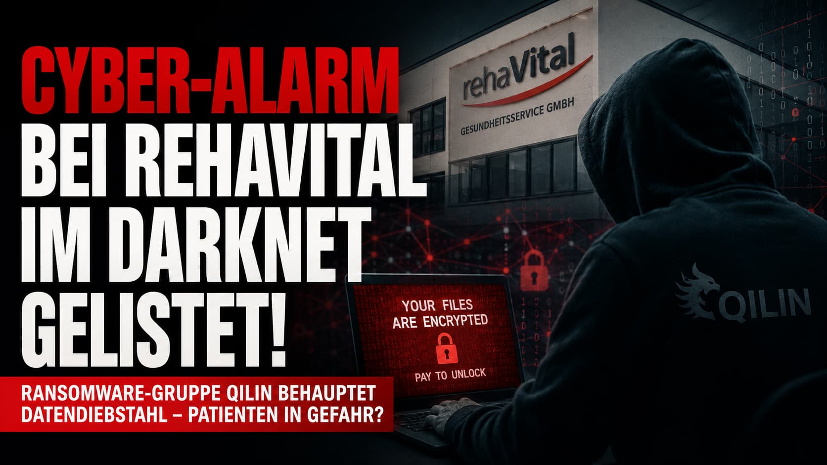 Cyber-Alarm bei RehaVital im Darknet gelistet – Ransomware-Gruppe Qilin behauptet Datendiebstahl, Patienten in Gefahr?