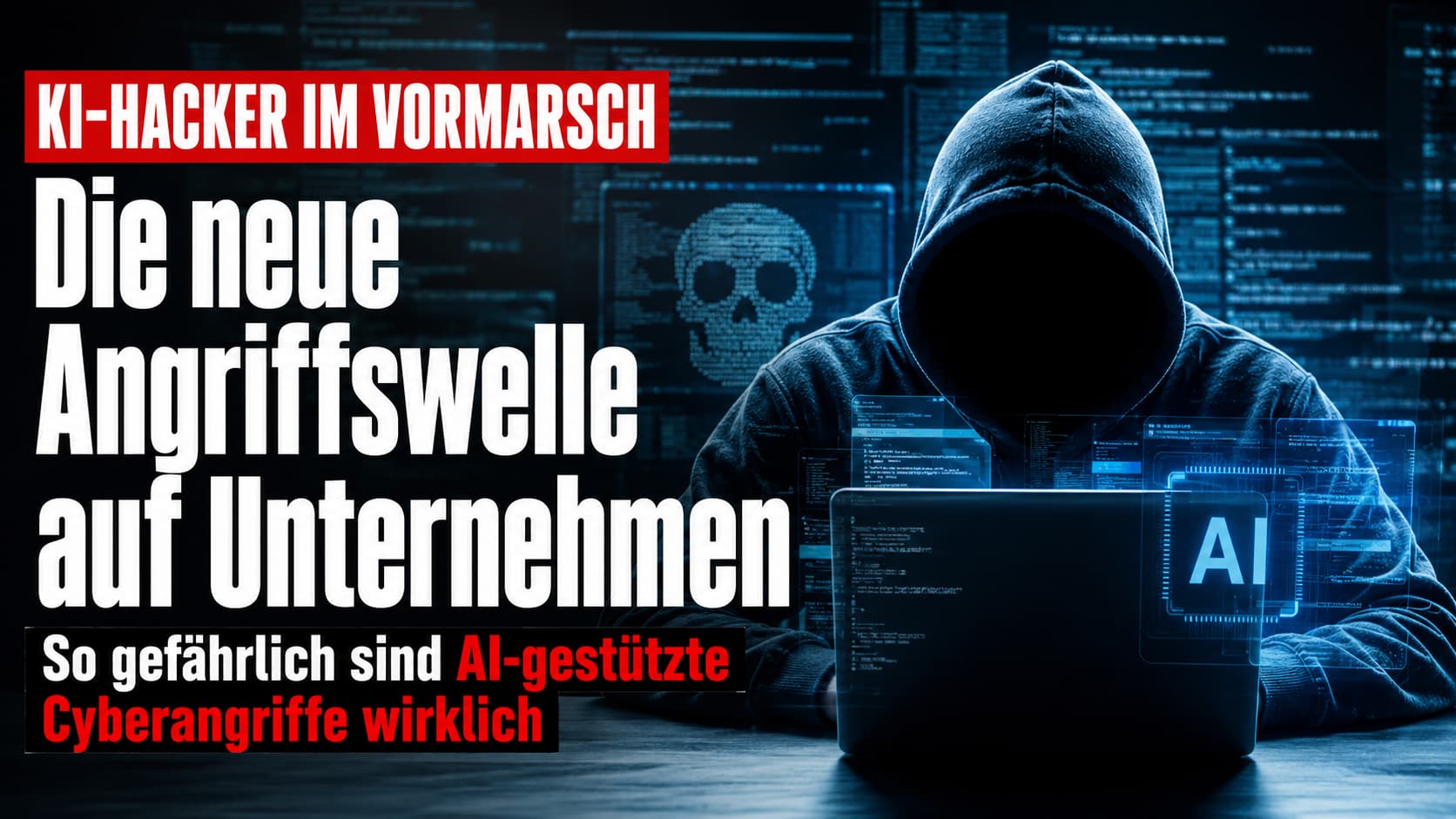 KI-Hacker im Vormarsch – AI-gestützte Cyberangriffe auf Unternehmen 2026