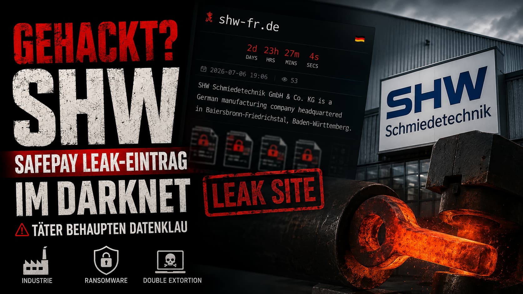 SHW Schmiedetechnik gehackt? SafePay-Leak-Eintrag im Darknet (unbestätigte Täter-Behauptung)